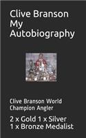 Clive Branson My Autobiography: Clive Branson World Champion Angler