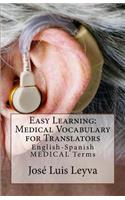 Easy Learning: Medical Vocabulary for Translators: English-Spanish Medical Terms