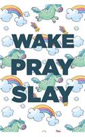 Wake Pray Slay