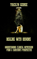Dealing with Demons: Understanding Clinical Depression from a Survivor's Perspective