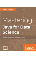 Mastering Java for Data Science