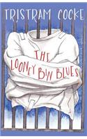 The Looney Bin Blues