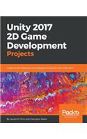 Unity 2017 2D Game Development Projects