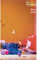 Jen Silverman: Three Plays