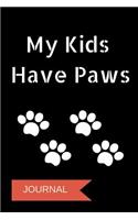 Journal: My Kids Have Paws: A Notebook for Dog Moms