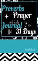 Proverbs Prayer and Study Journal in 31 Days