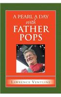 A Pearl a Day with Father Pops