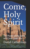 Come, Holy Spirit