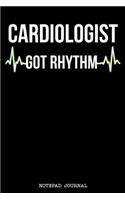 Cardiologist Got Rhythm: Cardiology Notepad Journal