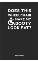 Does This Wheelchair Make My Booty Look Fat? Notebook