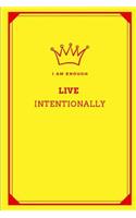 I Am Enough Live Intentionally