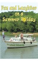 Fun and Laughter On Our SUMMER HOLIDAY