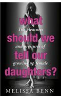 What Should We Tell Our Daughters?