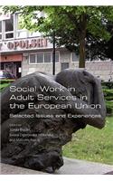 Social Work in Adult Services in the European Union. Selected Issues and Experiences