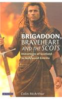 Brigadoon, Braveheart and the Scots