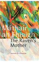 Mathair an Fhiaigh/The Raven's Mother