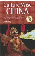 Culture Wise China: The Essential Guide to Culture, Customs & Business Etiquette(Culture Wise)