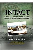 Intact: A First-Hand Account of the D-Day Invasion from a 5th Rangers Company Commander