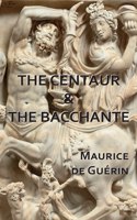 Centaur & The Bacchante