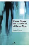 Human Dignity and the Promise of Human Rights