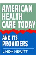 American Health Care Today And Its Providers