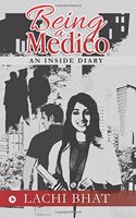 Being a Medico : An inside Diary