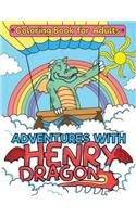 Adventures with Henry Dragon: Coloring Book for Adults