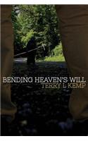 Bending Heaven's Will