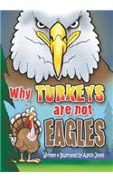 Why Turkeys are not EAGLES