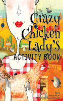 Crazy Chicken Lady's Activity Book