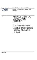 Female genital mutilation/cutting, U.S. assistance to combat this harmful practice abroad is limited