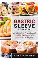 Gastric Sleeve Cookbook: 100 Bariatric-Friendly and Healthy Recipes for the Gastric Sleeve Surgery