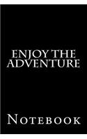 Enjoy the Adventure Notebook