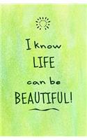 I Know Life Can Be Beautiful!: Blank Journal and Musical Theater Quote