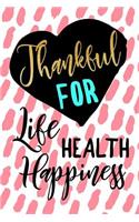 Thankful for Life Health Happiness