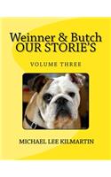 Weinner & Butch Our Stories