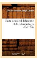 Traité de Calcul Différentiel Et de Calcul Intégral, (Éd.1796)