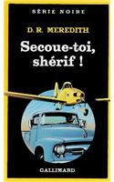 Secoue Toi Sherif: (A49027 Serie Noire 1)