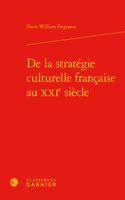 de la Strategie Culturelle Francaise Au Xxie Siecle