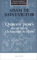 Adam de Saint-Victor. Quatorze Proses Du Xiie Siecle a la Louange de Marie
