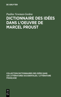 Dictionnaire Des Idées Dans l'Oeuvre de Marcel Proust