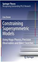 Constraining Supersymmetric Models: Using Higgs Physics, Precision Observables and Direct Searches(Springer Theses)