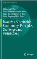 Towards a Sustainable Bioeconomy: Principles, Challenges and Perspectives