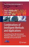 Combinations of Intelligent Methods and Applications: Proceedings of the 4th International Workshop, CIMA 2014, Limassol, Cyprus, November 2014 (at ICTAI 2014)(46 Smart Innovation, Systems and Technologies)