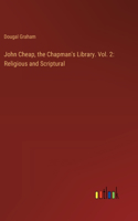 John Cheap, the Chapman's Library. Vol. 2