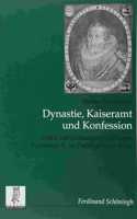 Dynastie, Kaiseramt Und Konfession