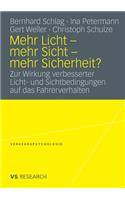 Mehr Licht - Mehr Sicht - Mehr Sicherheit?