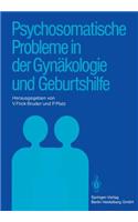 Psychosomatische Probleme in Der Gynäkologie Und Geburtshilfe