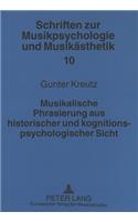 Musikalische Phrasierung Aus Historischer Und Kognitionspsychologischer Sicht