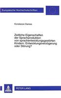 Zeitliche Eigenschaften Der Sprachproduktion Von Sprachentwicklungsgestoerten Kindern: Entwicklungsverzoegerung Oder Stoerung?